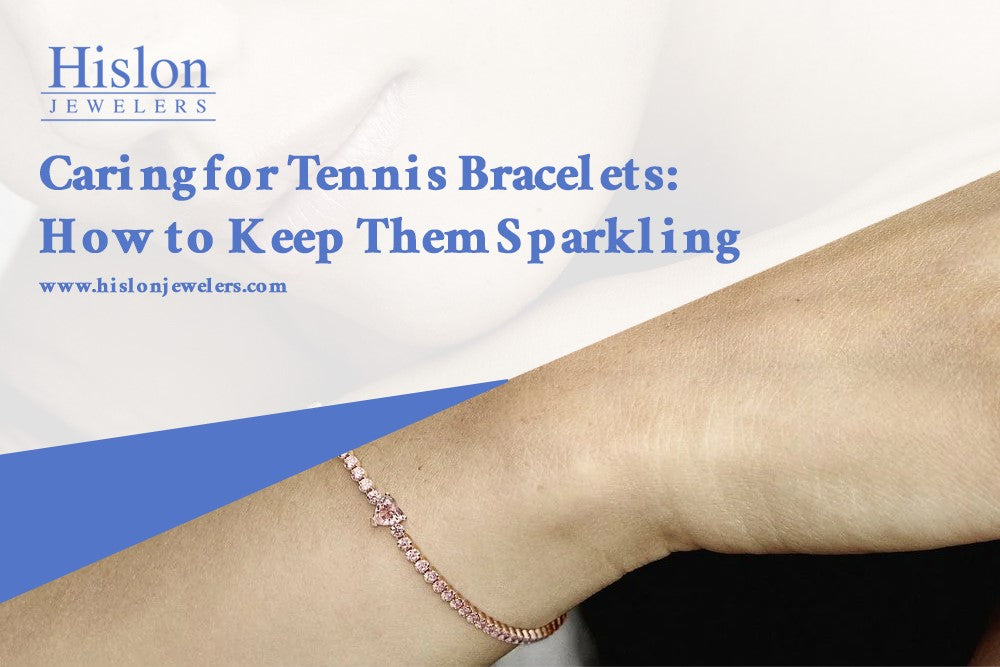 Caring for Tennis Bracelets: How to Keep Them Sparkling